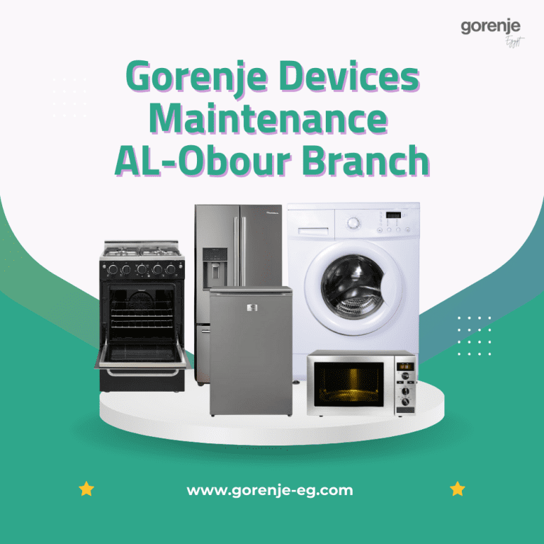 Gorenje Devices Maintenance AL-Obour Branch