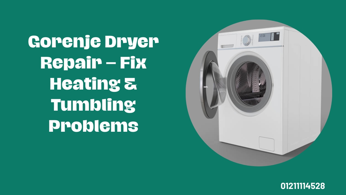 Gorenje Dryer Repair – Fix Heating & Tumbling Problems